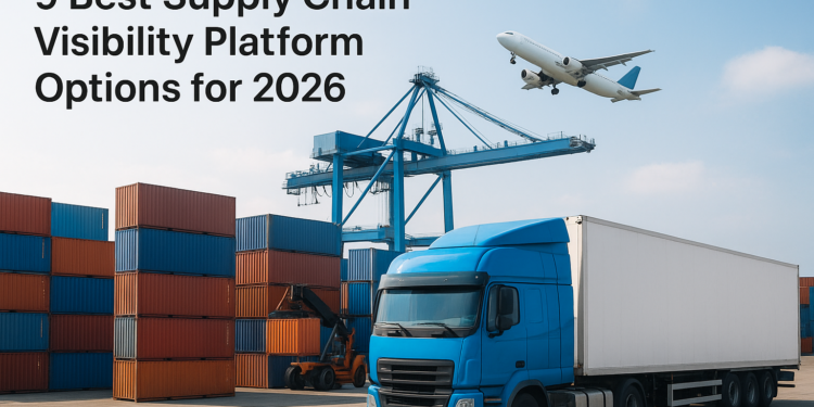9 Supply Chain Visibility Platforms: Air Freight Leaders in 2026