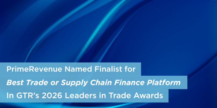 PrimeRevenue入围GTR 2026全球贸易大奖:服务102国超5.9万供应商,年促付$80亿