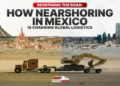近岸外包重塑北美物流：墨西哥成拉美出口增长主引擎，年增64亿美元